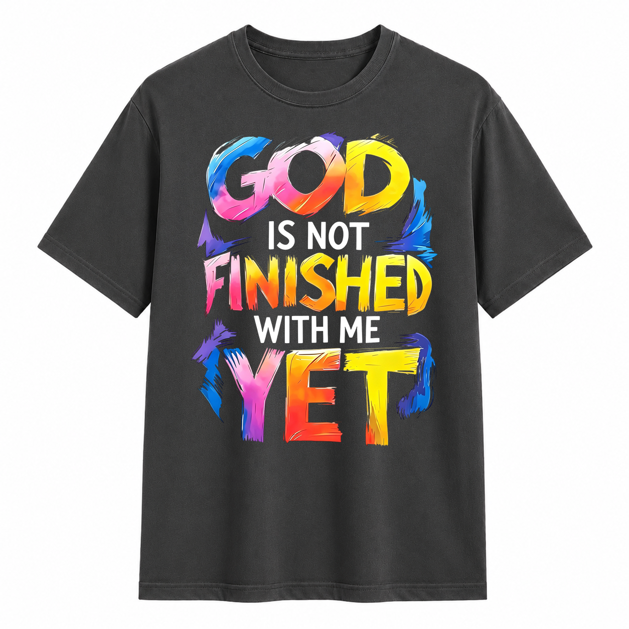 God Is Not Finished With Me Yet Colorful Christian Faith Graphic T-Shirt