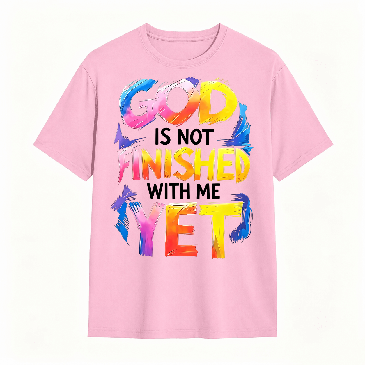 God Is Not Finished With Me Yet Colorful Christian Faith Graphic T-Shirt