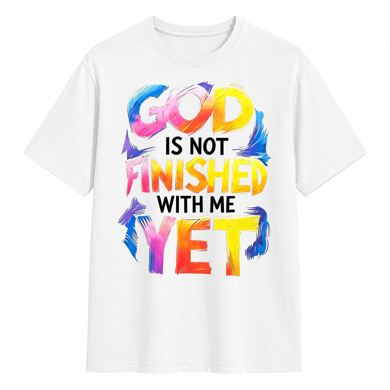 God Is Not Finished With Me Yet Colorful Christian Faith Graphic T-Shirt