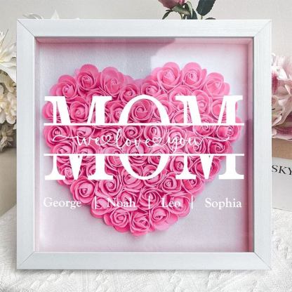 Mom We Love You - Personalized Flower Shadow Box Mother's Day Gift
