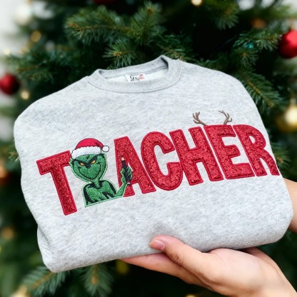Custom Glitter Embroidered Christmas Grinch Teacher Sweatshirt