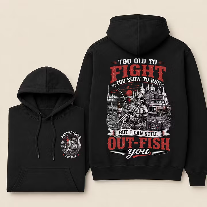 Custom Est.Year Too Old To Fight Too Slow To Run But I Can Still Out-Fish You Hoodie