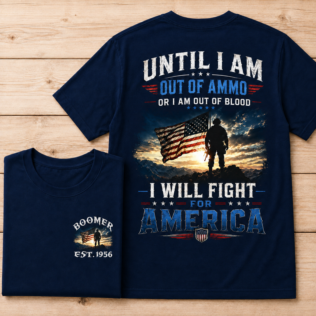 Until I Am Out Of Ammo Or I Am Out Of Blood I Will Fight For America Custom Year Sweatshirt/T-shirt