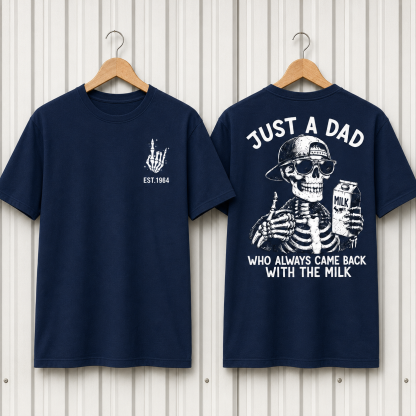 Just A Dad Who Always Came Back With The Milk Custom Year T-shirt