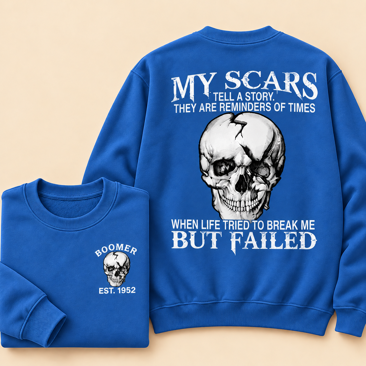 Boomer/GEN X/Y Customize Sweatshirt, Scars: When Life Failed to Break Me Sweatshirt