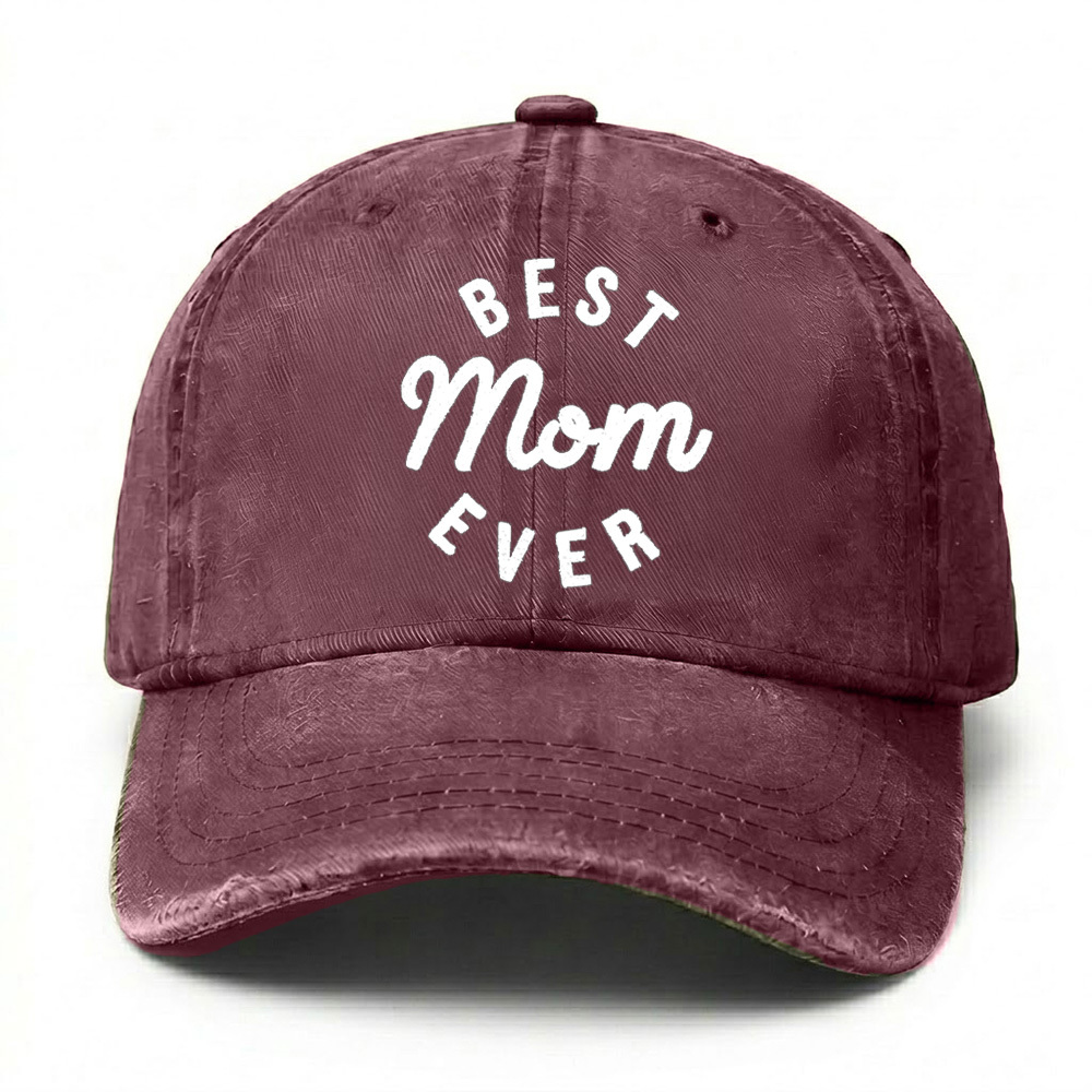 Best Mom Ever - Washed Cotton Cap