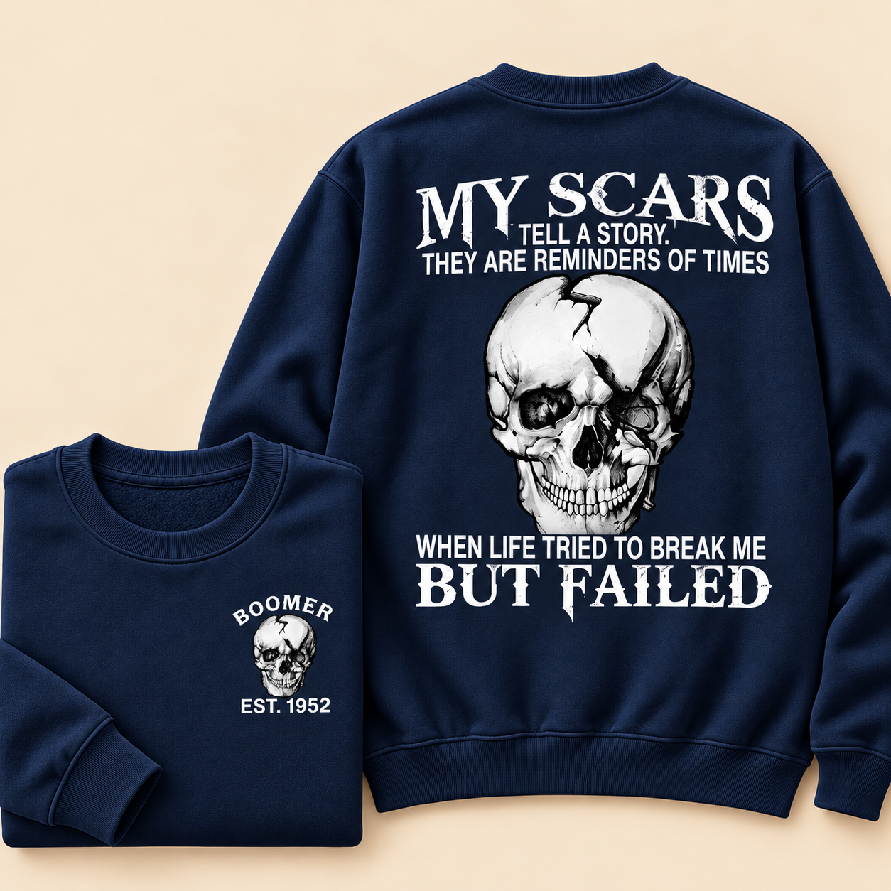 Boomer/GEN X/Y Customize Sweatshirt, Scars: When Life Failed to Break Me Sweatshirt