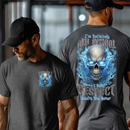 "I'm Definitely OLD SCHOOL Because I Believe In RESPECT Loyalty And Honor " shirt. Customize Gen X Shirt.