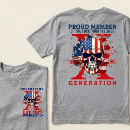 PROUD MEMBER OF THE FUCK YOUR FEELINGS 1965 1980 GENERATION EST Graphic T-Shirt
