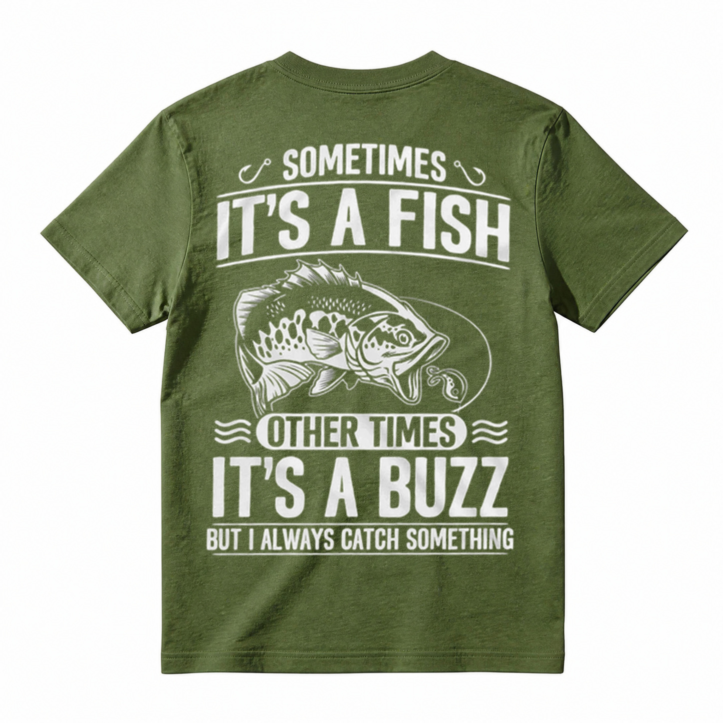 Sometimes Its A Fish Other Times Its A Buzz Funny Fishing Men Graphic T-Shirt