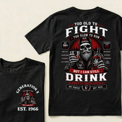 Custom EST.Year Too Old To Fight Too Slow To Run But I Can Still Drink Old School Drinker Graphic T-Shirt
