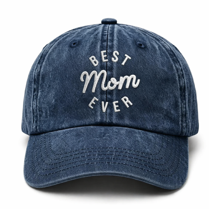 Best Mom Ever - Washed Cotton Cap
