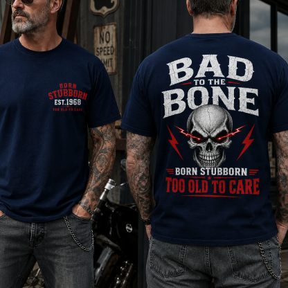 Bad To The BornTM Too Old To Care Boomer/Gen X Custom Year T-Shirt