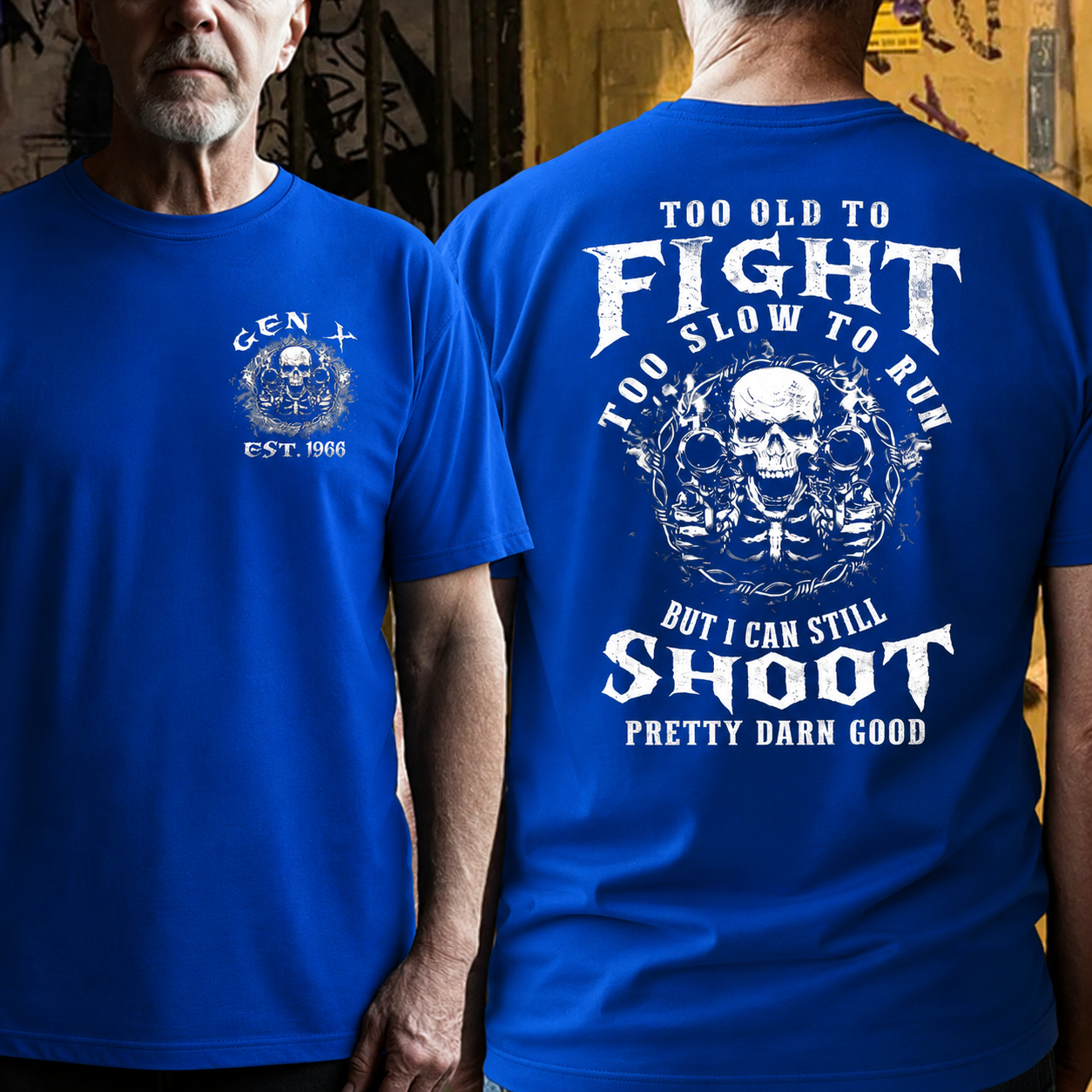 Too Old To Fight Too Slow To Run But I Can Still Shoot Pretty Darn Good T-Shirt