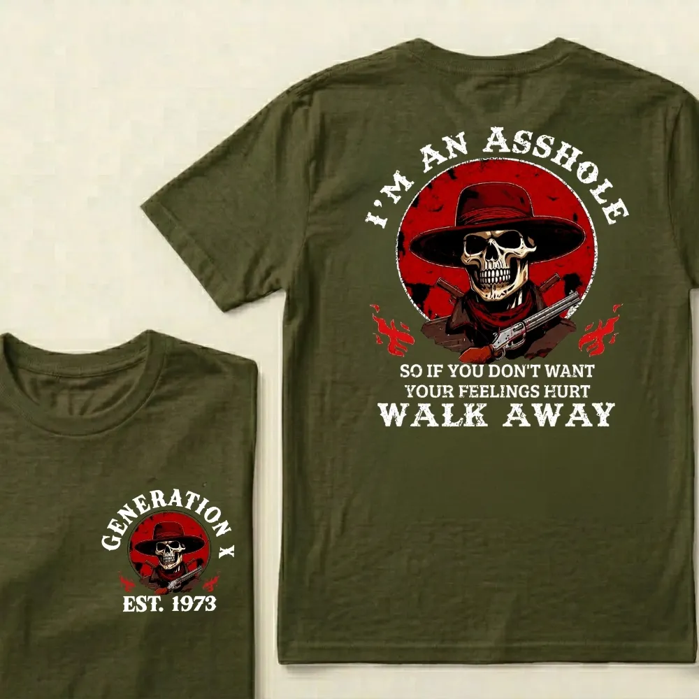 Custom EST.Year I'm An Asshole So If You Don't Want Your Feelings Hurt Walk Away Graphic T-Shirt