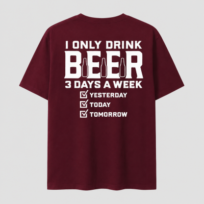 I Only Drink Beer Three Days A Week Graphic Cotton T-shirt