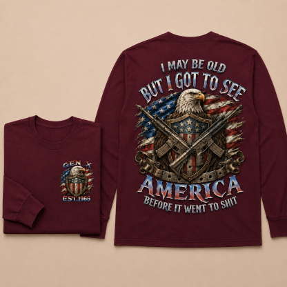 Custom Est.Year Gen X I May Be Old But I Got To See America Before It Went To Shit Crewneck Sweatshirt