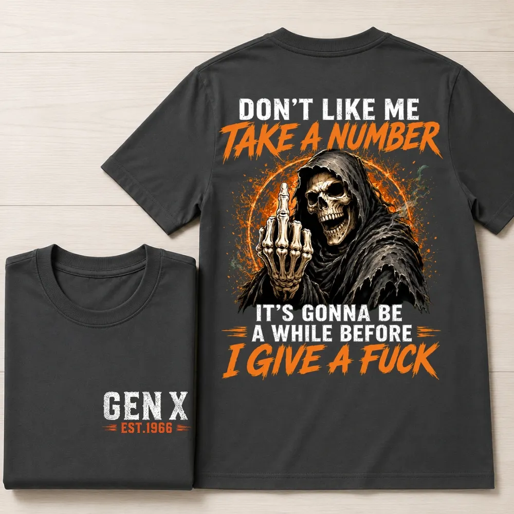 Don't Like Me Take A Number Skull Custom Year Shirt