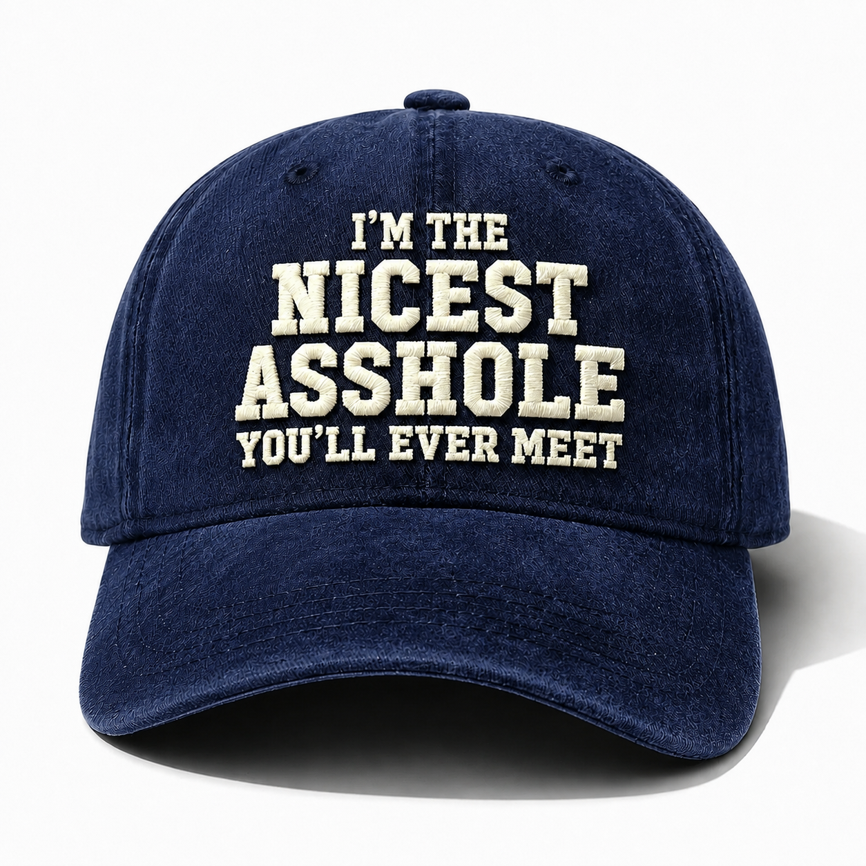I'm The Nicest Asshole You'll Ever Meet Embroidery Cap