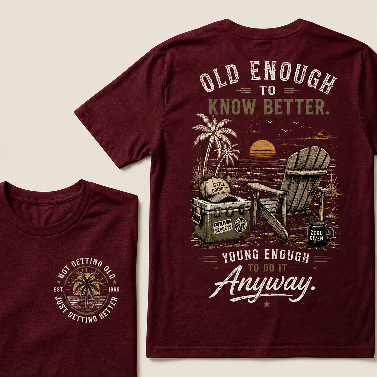 🌴 Custom Your Year Vintage Beach "Old Enough To Know Better" Life Attitude Graphic T-Shirt