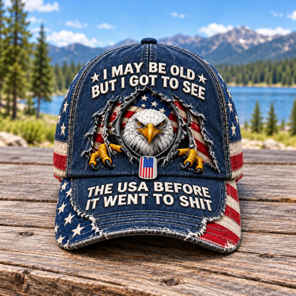 🦅 "I May Be Old But I Got To See The USA Before It Went To Shit" Vintage Eagle Washed Baseball Cap 🇺🇸