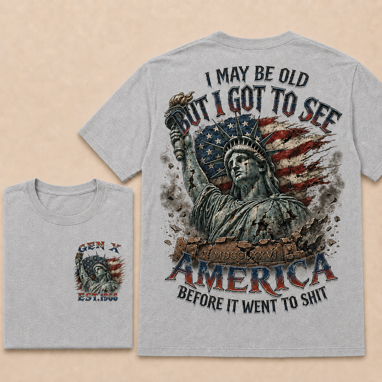 Custom Est.Year Gen X I May Be Old But I Got To See America Before It Went To Shit T‐Shirt