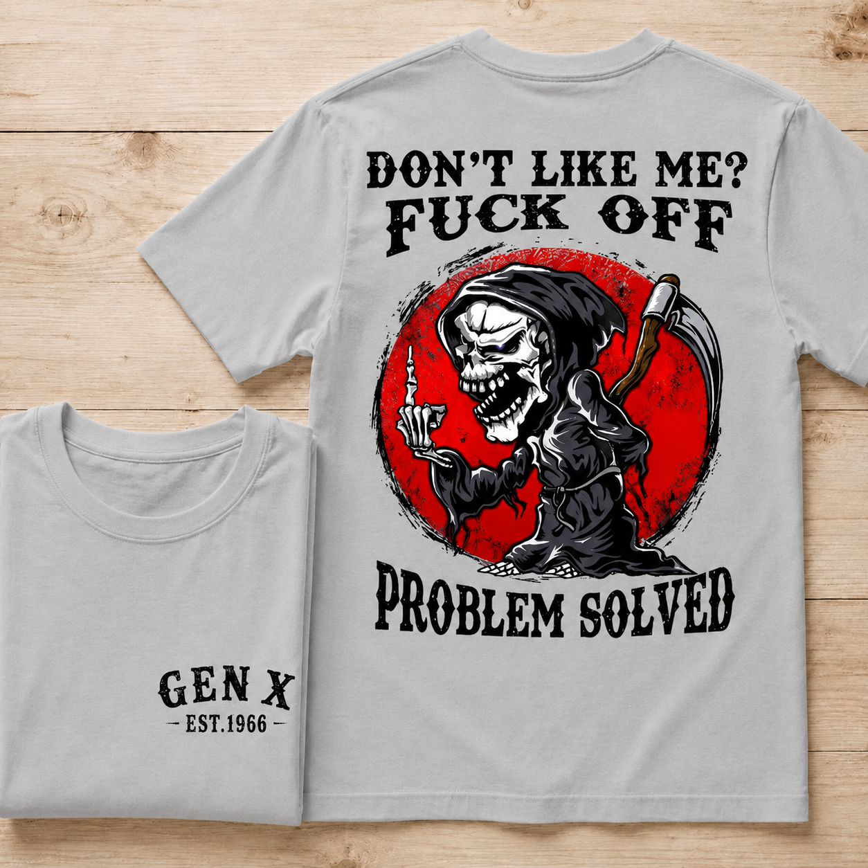 Don’t Like Me? Fuck Off Problem Solved Graphic Custom Year Tee