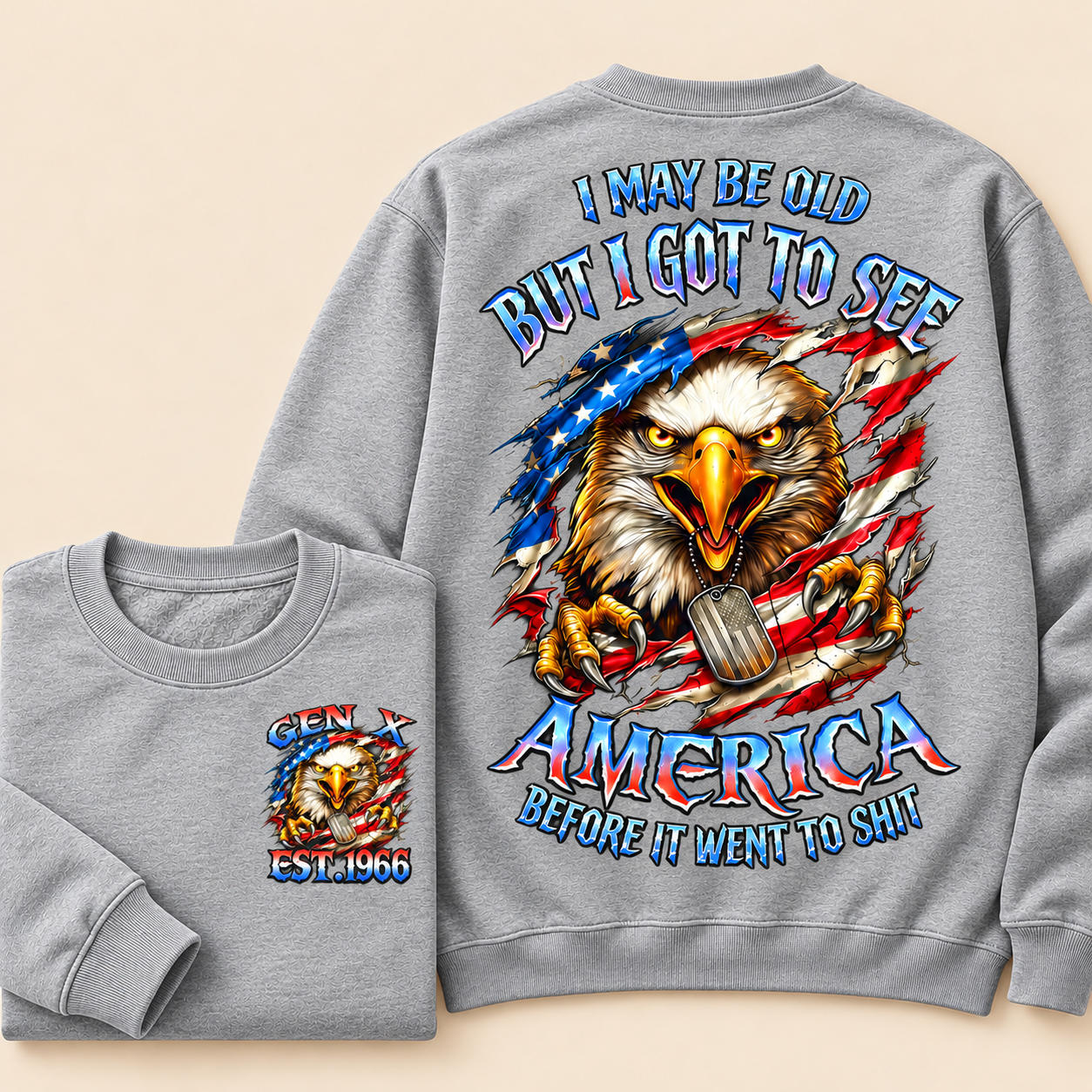 I May Be Old But I Got To See The Usa Before It Went To Shit, Custom Year Gen X, Boomer Crewneck Sweatshirt