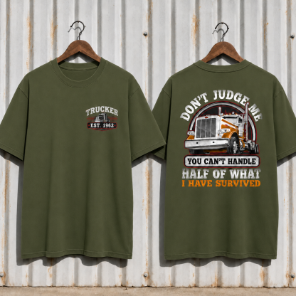DON'T JUDGE METM Custom Year Trucker Shirt | You Can't Handle Half Of What I Have Survived