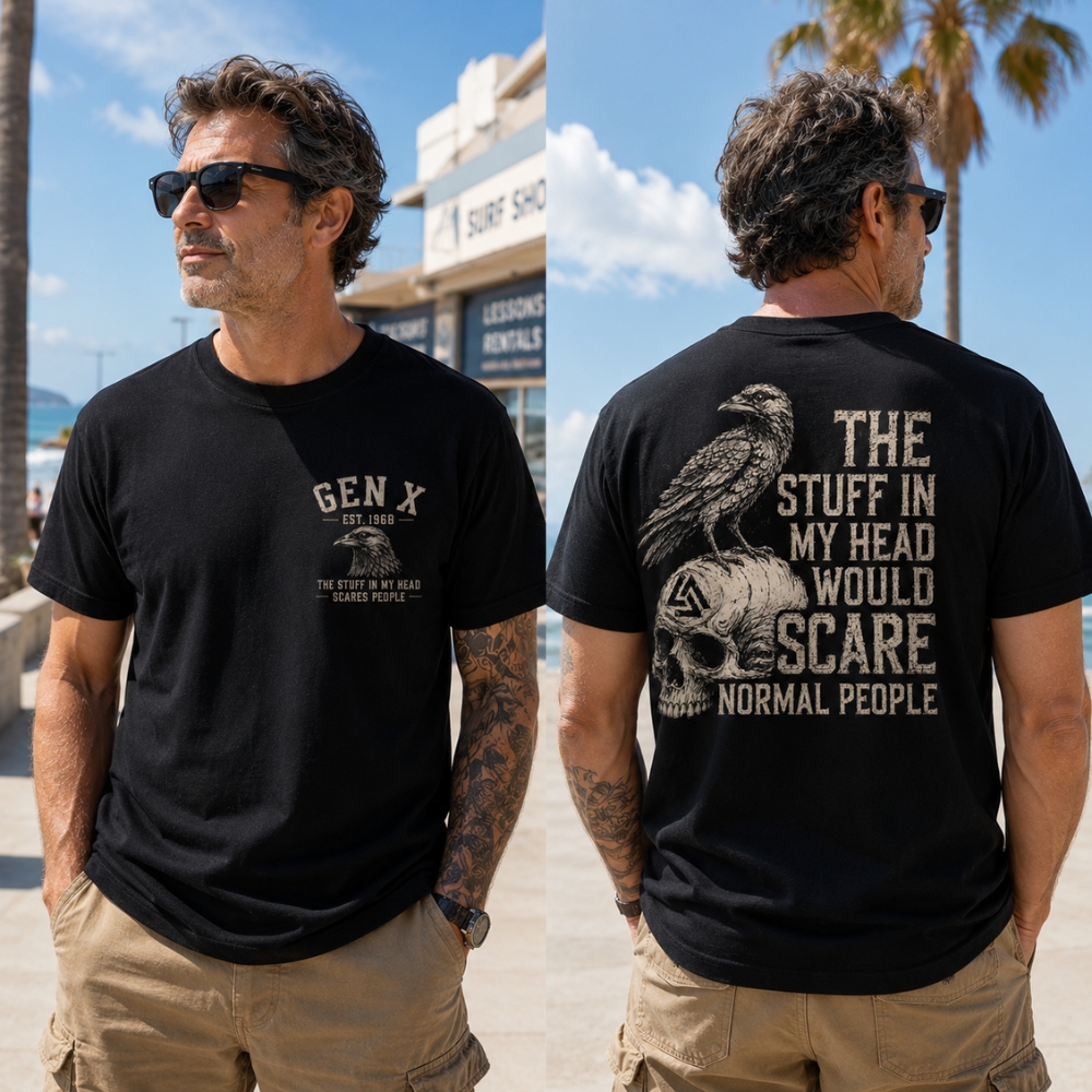 The Stuff In My Head Would Scare Normal PeopleTM Gen X Custom Year T-Shirt