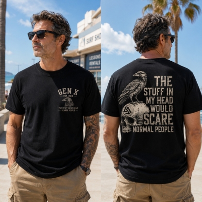 The Stuff In My Head Would Scare Normal PeopleTM Gen X Custom Year T-Shirt