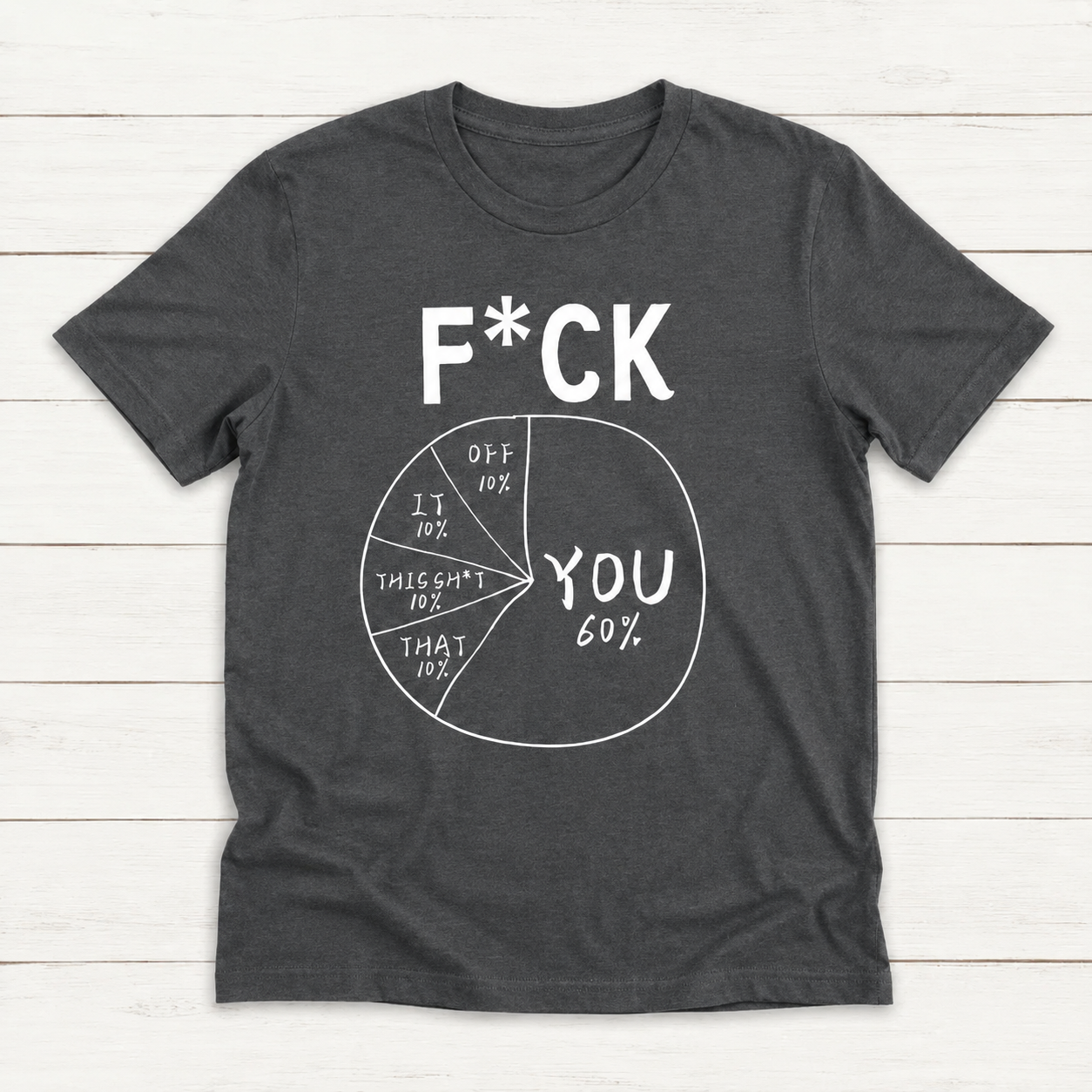F*ck You 60% Create Your Own Pie Chart Unisex T-Shirt