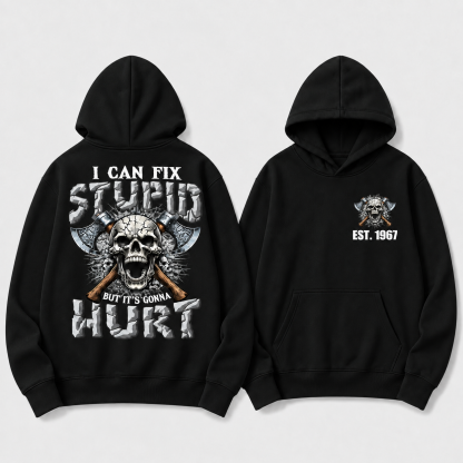 I Can Fix Stupid But It's Gonna Hurt GenX/Boomer Custom Unisex Hoodie
