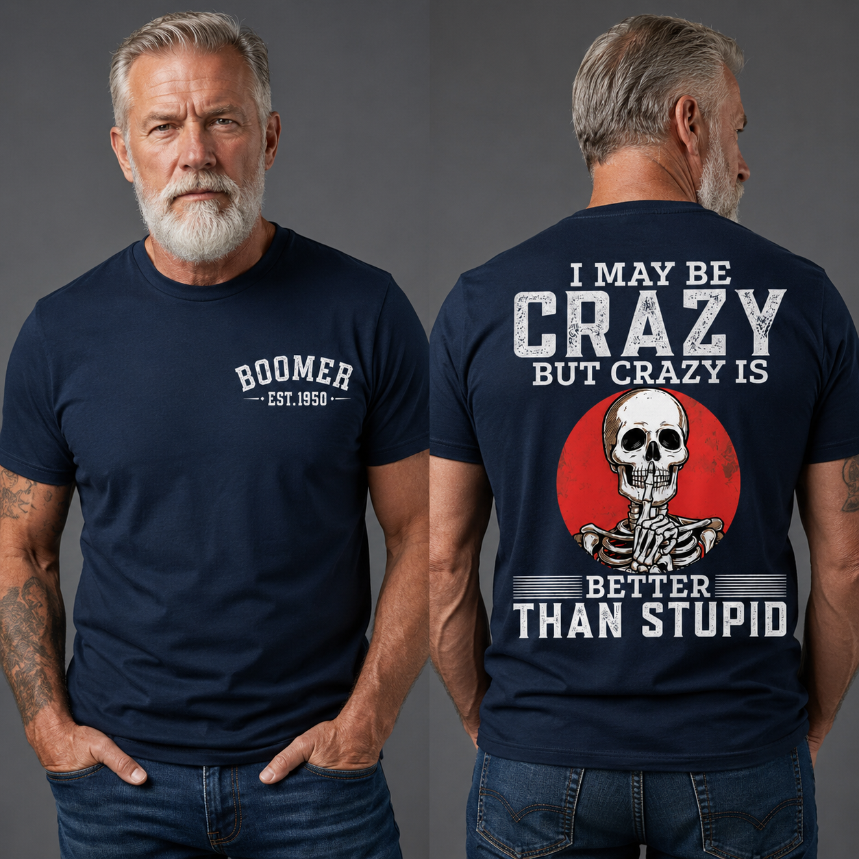 I May Be Crazy But Crazy Is Better Than Stupid Custom Year Tee