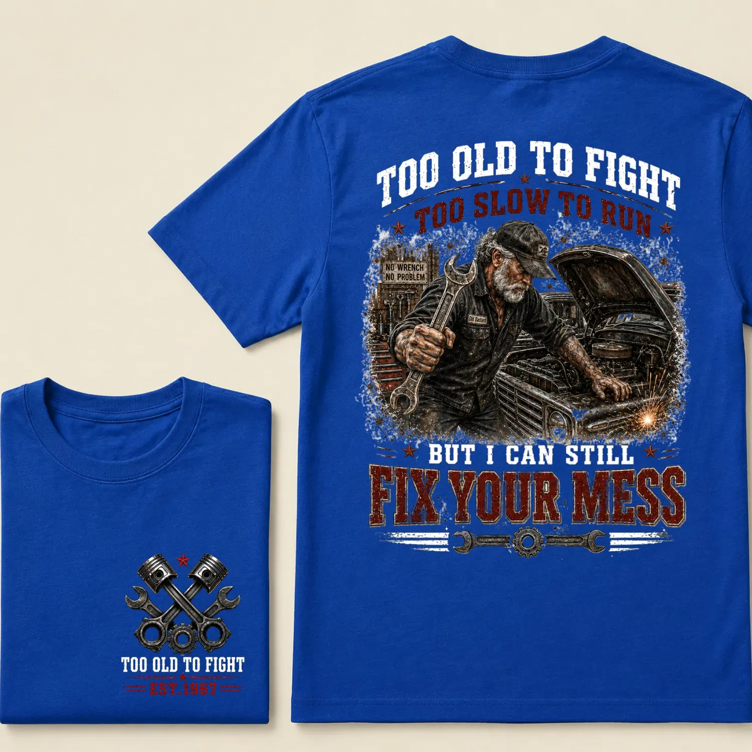 Custom Est.Year Too Old To Fight Too Slow To Run But I Can Still Fix Your Mess Mechanic T-Shirt