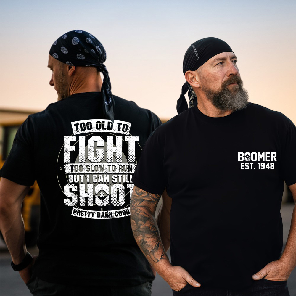 BOOMER T-shirt, Too Old To Fight Too Slow To Run But I Can Still Shoot Pretty Darn Good T-shirt, Custom Year Of Birth T-shirt