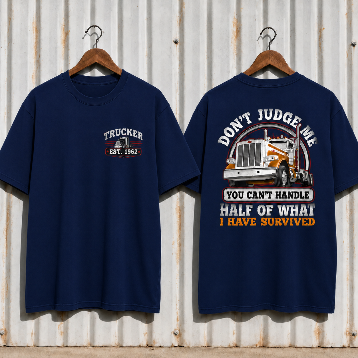 DON'T JUDGE METM Custom Year Trucker Shirt | You Can't Handle Half Of What I Have Survived