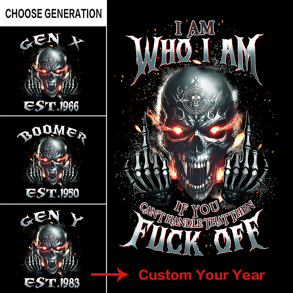 I Am Who I Am Custom Year Gen X, Boomer T-shirt