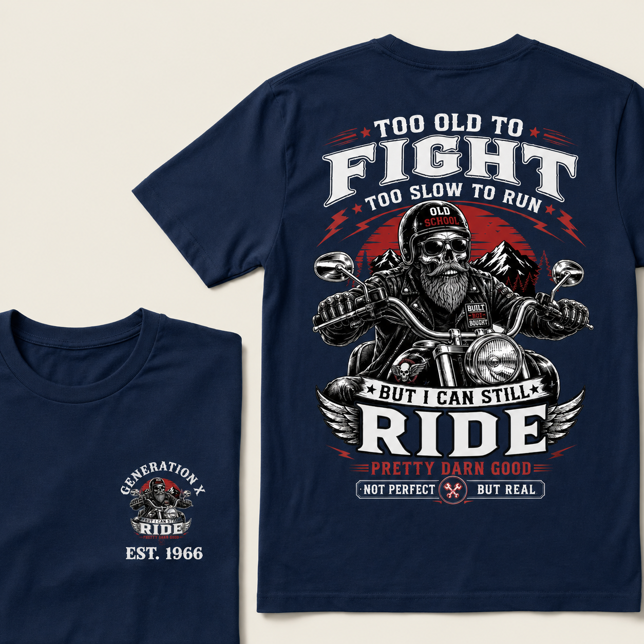 Custom EST.Year Too Old To Fight Too Slow To Run Old School Built Not Bought But I Can Still Ride Pretty Darn Good Not Perfect But Real T-Shirt