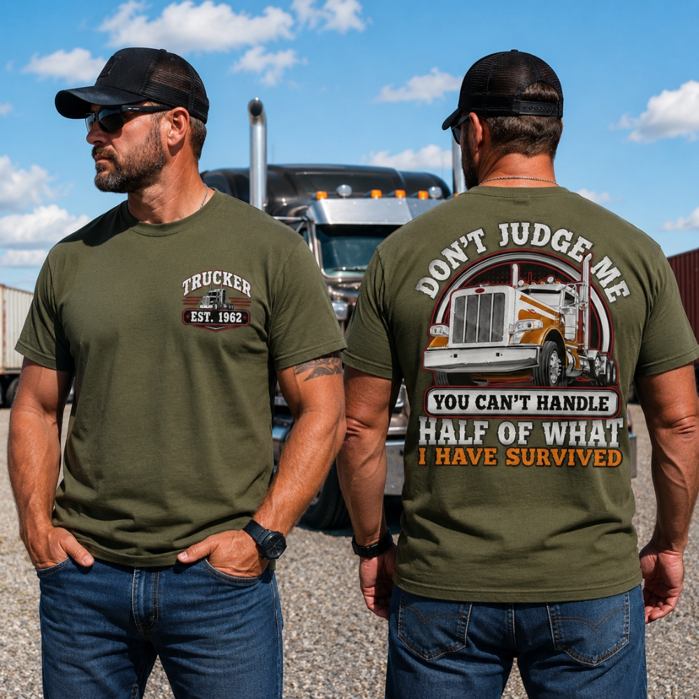 DON'T JUDGE METM Custom Year Trucker Shirt | You Can't Handle Half Of What I Have Survived