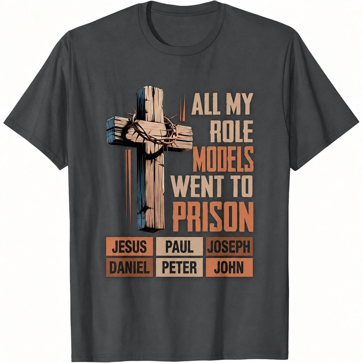 "All My Role Models Went To Prison" Bible Characters Cross Graphic T-Shirt for Men & Women - Vintage Christian Faith Tee