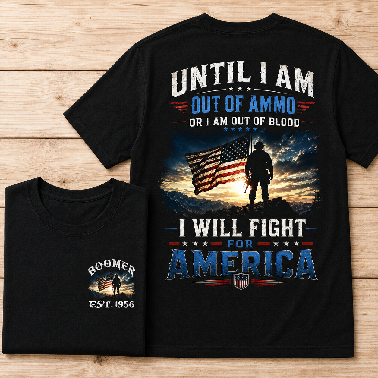 Until I Am Out Of Ammo Or I Am Out Of Blood I Will Fight For America Custom Year Sweatshirt/T-shirt