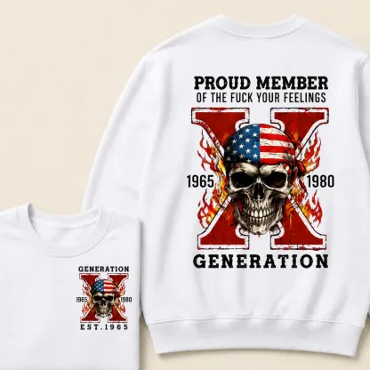 Custom Est.Year Proud Member Of The Fuck Your Feelings Generation X Sweatshirt
