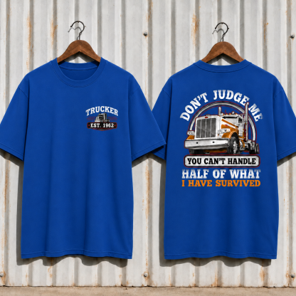 DON'T JUDGE METM Custom Year Trucker Shirt | You Can't Handle Half Of What I Have Survived
