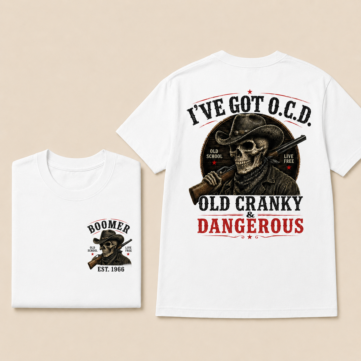 Boomer I've Got O.C.D. Old Cranky & Dangerous Skull Cowboy Rifle Live Free Graphic T-Shirt