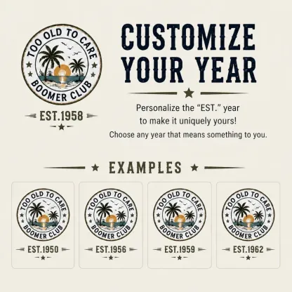 Proud Member Of Too Old To Care Boomer Club Custom Year T-shirt