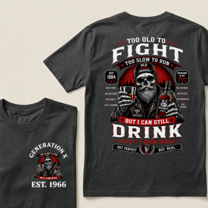 Custom EST.Year Too Old To Fight Too Slow To Run But I Can Still Drink Old School Drinker Graphic T-Shirt