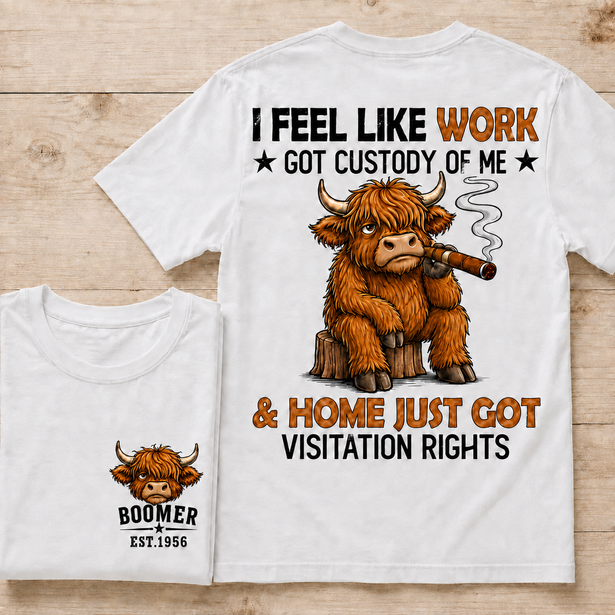 I Feel Like Work Got Custody Of Me Shirt, Funny Highlandcow Cigar Custom Year Tee