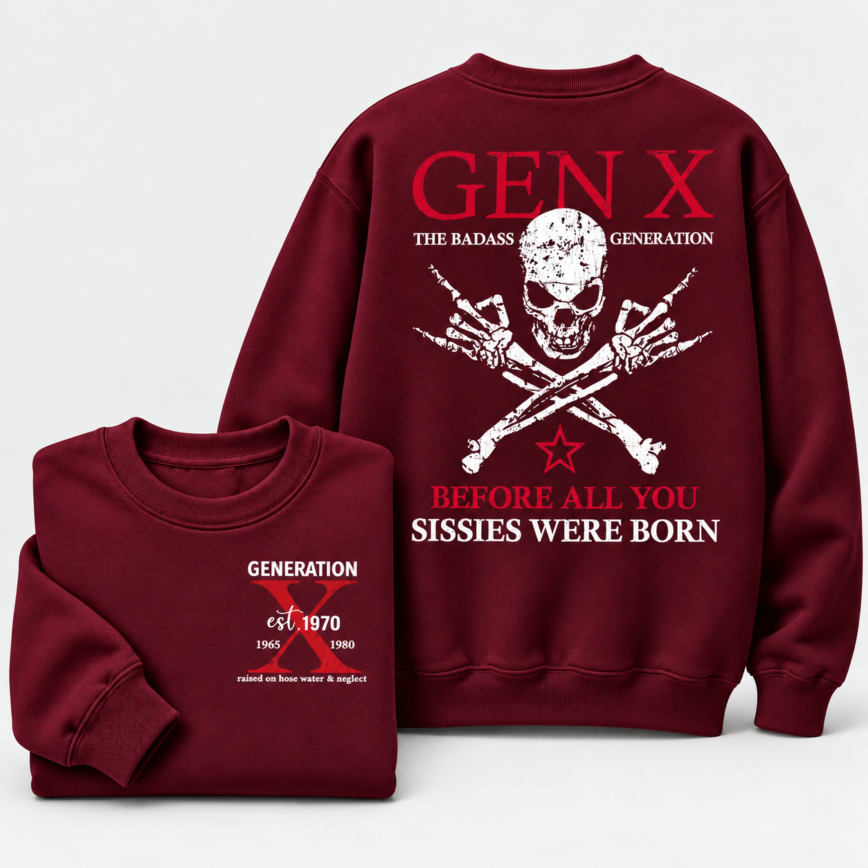 Generation X Badass Generation Sweatshirt, Before All You Sissies Were Born, Unisex, Custom Year Of Birth Crewneck Sweatshirt