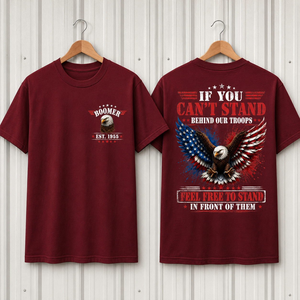 BoomerTM Custom Year Patriotic T-Shirt | If You Can't Stand Behind Our Troops Feel Free To Stand In Front Of Them